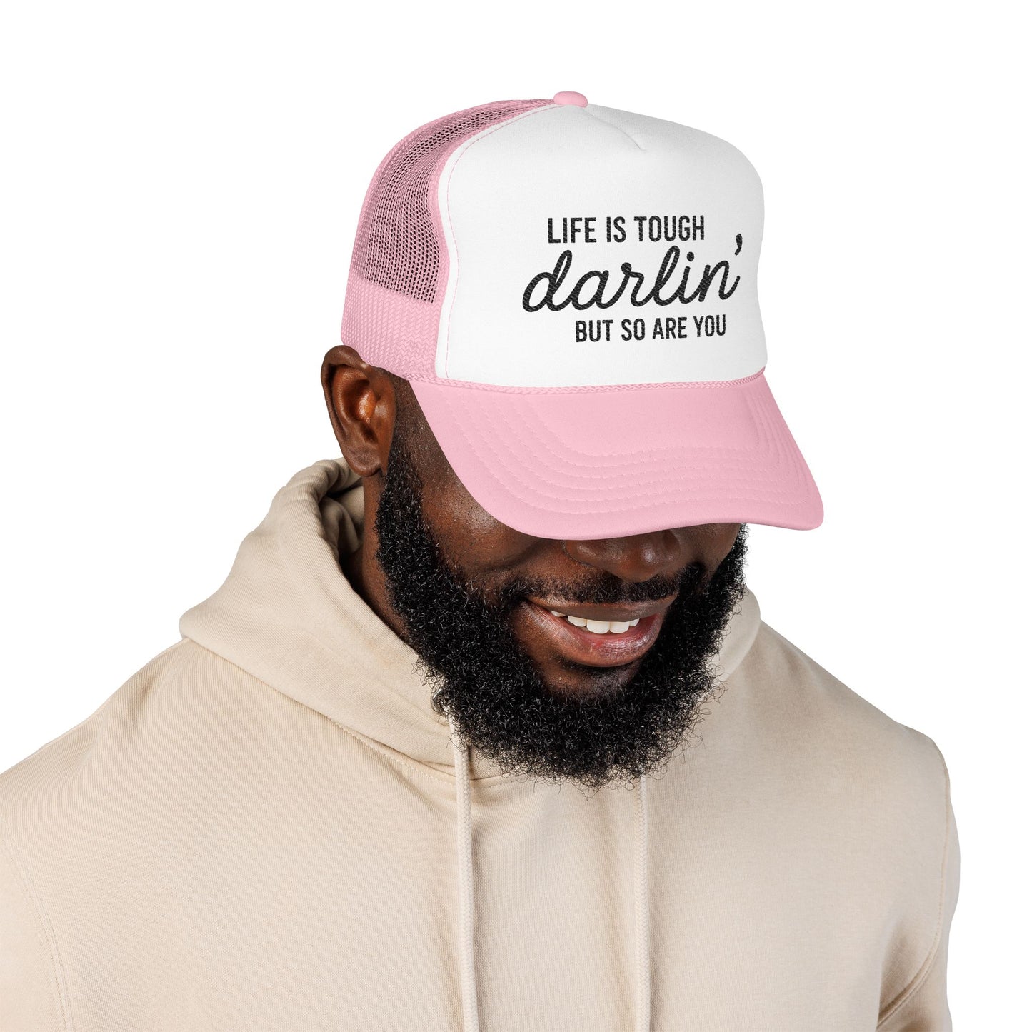 Inspirational Foam Trucker Hat - "Life is Tough, Darlin' But So Are You"