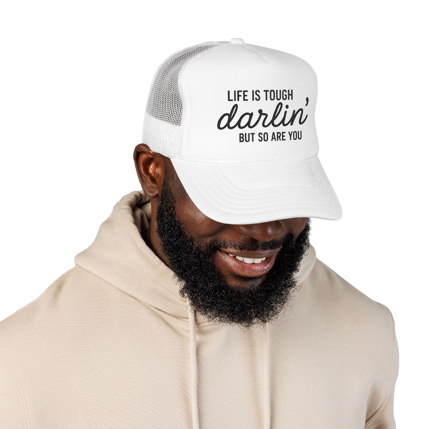 Inspirational Foam Trucker Hat - "Life is Tough, Darlin' But So Are You"