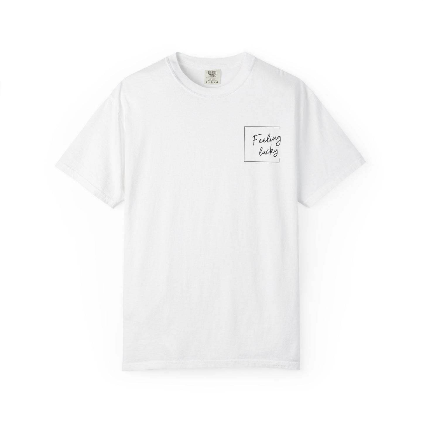Feeling Lucky Unisex Garment-Dyed T-Shirt